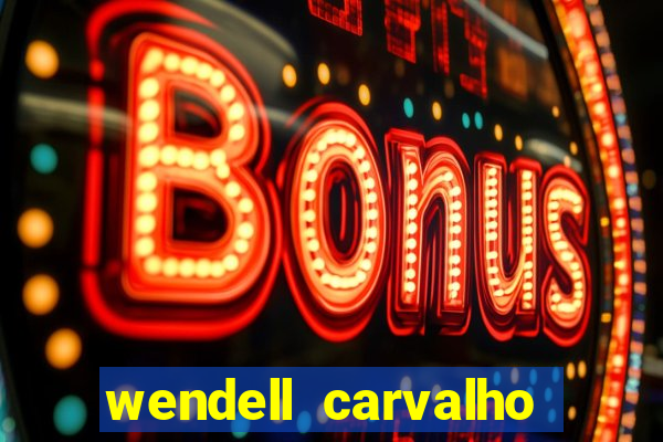 wendell carvalho reclame aqui